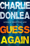 Guess Again by Charlie Donlea, 9781496753960