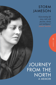 Journey from the North (A Memoir) - 9781805330462 by Storm Jameson, 9781805330462