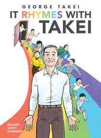 It Rhymes With Takei by George Takei, Steven Scott, Justin Eisinger, Harmony Becker, 9781603095747