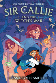 Sir Callie and the Witch's War - 9780593711118 by Esme Symes-Smith, 9780593711118
