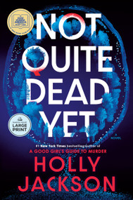 Not Quite Dead Yet: A GMA Book Club Pick (A Novel) - 9798217157563 by Holly Jackson, 9798217157563