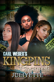 Carl Weber's Kingpins: Cincinnati by Juliyette, 9781645566892