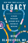 Legacy (A Black Physician Reckons with Racism in Medicine) - 9780593491300 by Uché Blackstock, MD, 9780593491300