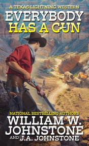 Everybody Has a Gun by William W. Johnstone, J.A. Johnstone, 9780786050642