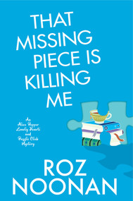 That Missing Piece Is Killing Me by Roz Noonan, 9781496746740