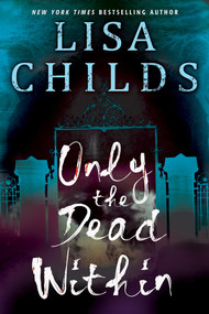 Only the Dead Within by Lisa Childs, 9781496749017