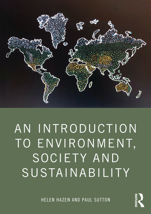 An Introduction to Environment, Society and Sustainability by Helen Hazen, Paul Sutton, 9781032265032
