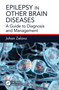 Epilepsy in Other Brain Diseases (A Guide to Diagnosis and Management) by Johan Zelano, 9781032815213