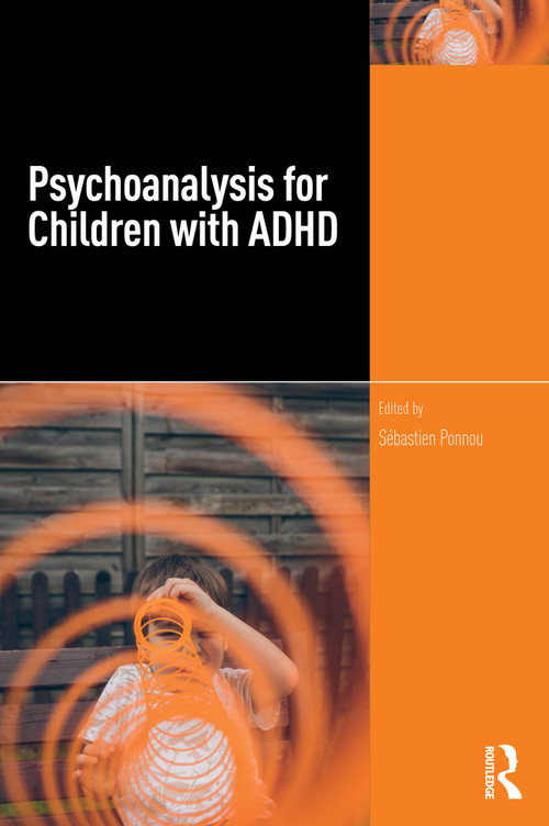 Psychoanalysis for Children with ADHD by Sébastien Ponnou, 9781032863146
