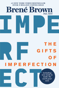 The Gifts of Imperfection (10th Anniversary Edition: Features a new foreword and brand-new tools) by Brené Brown, 9781616499600