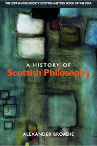 A History of Scottish Philosophy by Alexander Broadie, 9780748616282