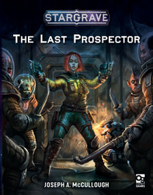 Stargrave: The Last Prospector by Joseph A. McCullough, Michele Giorgi, 9781472847720