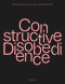 Constructive Disobedience (An Experimental Methodology in Architecture) by Matthias Ballestrem, Katharina Benjamin, Helga Blocksdorf, 9783035628296