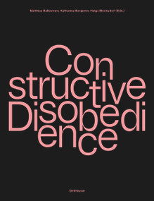 Constructive Disobedience (An Experimental Methodology in Architecture) by Matthias Ballestrem, Katharina Benjamin, Helga Blocksdorf, 9783035628296