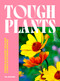 Tough Plants (Garden gladiators that pack a punch in extreme weather) by Val Bourne, 9781035417599