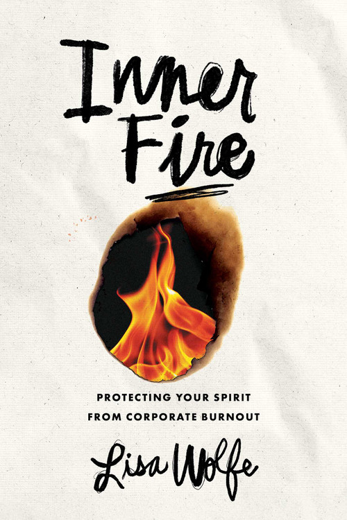 Inner Fire (Protecting Your Spirit from Corporate Burnout) - 9798891880849 by Lisa Wolfe