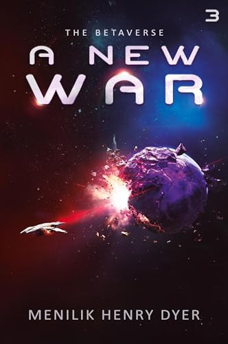 A New War (A Sci-Fi Thriller Space Adventure) by Menilik Henry Dyer, 9781039454934