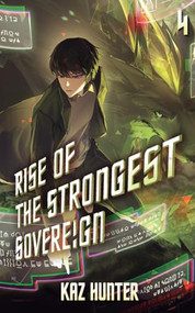 Rise of the Strongest Sovereign 4 (A Post-Apocalyptic LitRPG) by Kaz Hunter, 9781039454613