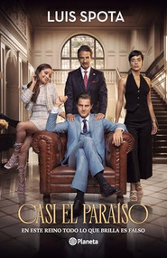 Casi el paraíso: En este reino todo lo que brilla es falso (Edición de la Película) / Almost Paradise (Movie Tie-In) (Spanish Edition) by Luis Spota, 9786073919777