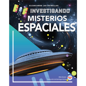 Investigando los misterios del espacio (Investigating Space Mysteries) (Spanish Edition) by Mike Downs, 9781731658784