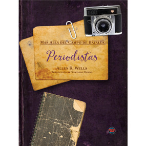 Periodistas (Journalists) (Spanish Edition) by Allen R. Wells, 9781731658821