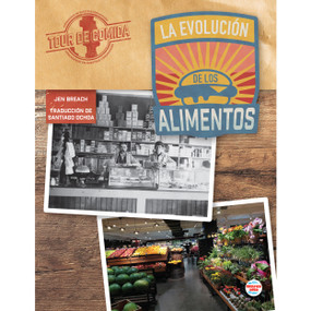 La evolución de los alimentos (The Evolution of Food) (Spanish Edition) by Jen Breach, 9781731659460