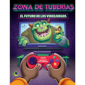 Zona de tubería: El futuro de los videojuegos (Warp Zone: The Future of Gaming) (Spanish Edition) by Kaitlyn Duling, 9781731659620