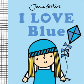 I Love Blue by Jane Foster, 9781454712107