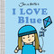 I Love Blue by Jane Foster, 9781454712107