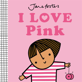 I Love Pink by Jane Foster, 9781454712121