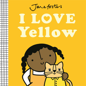 I Love Yellow by Jane Foster, 9781454712138