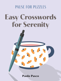 Pause for Puzzles: Easy Crosswords for Serenity by Paolo Pasco, 9781454960270