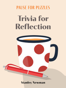 Pause for Puzzles: Trivia for Reflection by Stanley Newman, 9781454960294