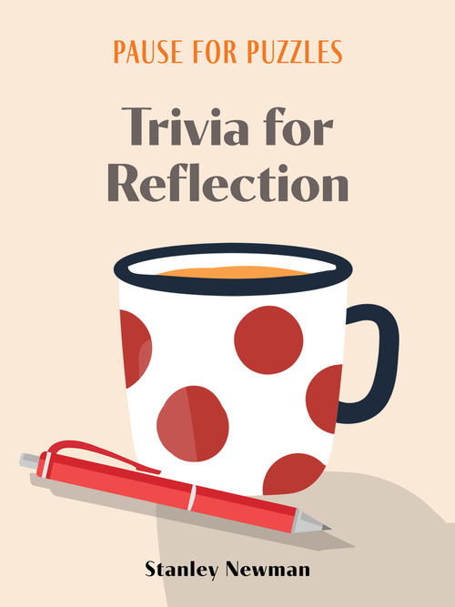 Pause for Puzzles: Trivia for Reflection by Stanley Newman, 9781454960294