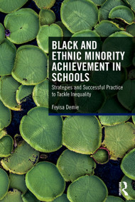 Black and Ethnic Minority Achievement in Schools (Strategies and Successful Practice to Tackle Inequality) by Feyisa Demie, 9781032802046