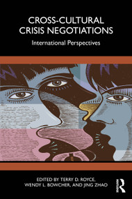 Cross-Cultural Crisis Negotiations (International Perspectives) by Terry D. Royce, Wendy L. Bowcher, Jing Zhao, 9780367337070
