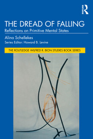 The Dread of Falling (Reflections on Primitive Mental States) by Alina Schellekes, 9781032758718