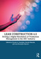 Lean Construction 4.0 (Driving a Digital Revolution of Production Management in the AEC Industry) by Vicente A. González, Farook Hamzeh, Luis Fernando Alarcón, 9780367714499