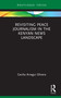 Revisiting Peace Journalism in the Kenyan News Landscape by Cecilia Arregui Olivera, 9781032867052