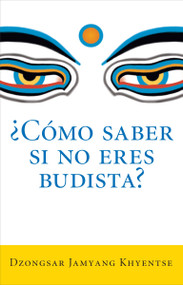 Como saber si no eres budista? (Spanish Edition) by Dzongsar Jamyang Khyentse, 9781611800258