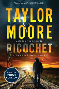 Ricochet (A Garrett Kohl Novel (Large Print)) - 9780063453043 by Taylor Moore, 9780063453043