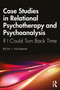 Case Studies in Relational Psychotherapy and Psychoanalysis (If I Could Turn Back Time) by Beth Feldman, 9781032892511