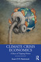 Climate Crisis Economics (A Race of Tipping Points) by Stuart P. M. Mackintosh, 9781032779676
