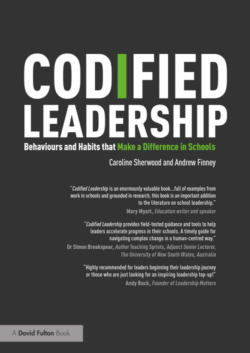 Codified Leadership: Behaviours and Habits that Make a Difference in Schools by Caroline Sherwood, Andrew Finney, 9781032608440