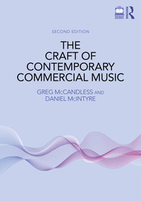 The Craft of Contemporary Commercial Music by Greg McCandless, Daniel McIntyre, 9781032662671
