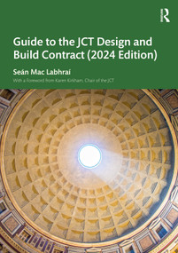 Guide to the JCT Design and Build Contract - 2024 Edition by Seán Mac Labhraí, 9781032744032