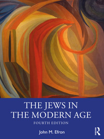 The Jews in the Modern Age by John Efron, 9781041008033