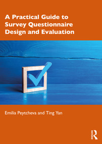 A Practical Guide to Survey Questionnaire Design and Evaluation by Emilia Peytcheva, Ting Yan, 9781032435411