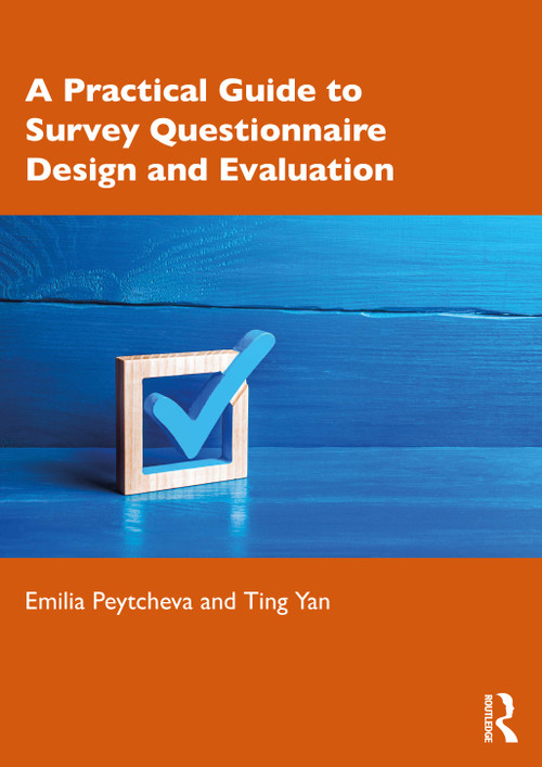 A Practical Guide to Survey Questionnaire Design and Evaluation by Emilia Peytcheva, Ting Yan, 9781032435411