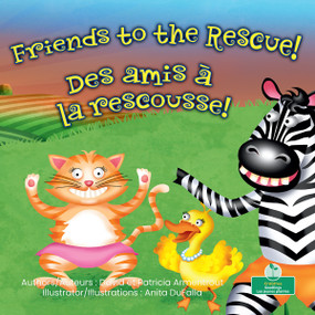 Des amis à la rescousse! (Friends to the Rescue) Bilingual Eng/Fre - 9781039870635 by David Armentrout, Patricia Armentrout, Claire Savard, Crabtree and Seahorse Publishing, 9781039870635